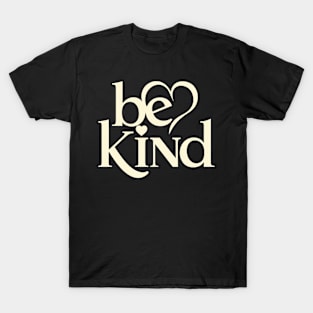 Be Kind Script A Positive Text Of Kindness - Cute Heart T-Shirt